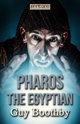 Pharos, the Egyptian (e-bok) av Guy Boothby