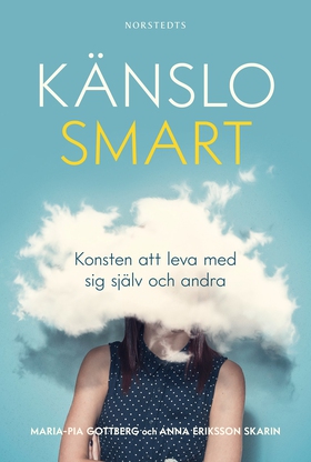 Känslosmart : konsten att leva med sig själv oc