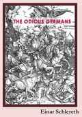 The Odious Germans: 120 years of German history rewritten