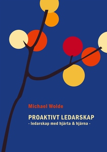 Proaktivt Ledarskap: Ledarskap med hjärta & hjä