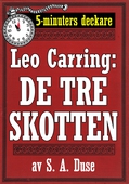 5-minuters deckare. Leo Carring: De tre skotten. Återutgivning av text från 1923