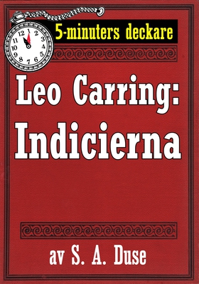 5-minuters deckare. Leo Carring: Indicierna. De