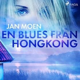 En blues från Hongkong (ljudbok) av Jan Moen