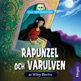 Lilla skräckbiblioteket 7: Rapunzel och varulve
