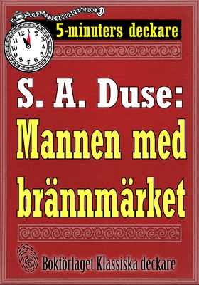 5-minuters deckare. S. A. Duse: Mannen med brän