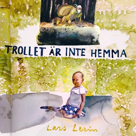Trollet är inte hemma (ljudbok) av Lars Lerin