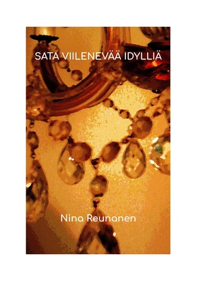 Sata viilenevää idylliä (e-bok) av Nina Reunane
