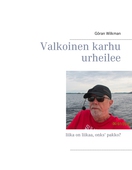 Valkoinen karhu urheilee: liika on liikaa, onks' pakko?