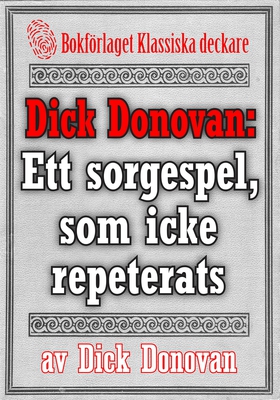 Dick Donovan: Ett sorgespel, som icke repeterat