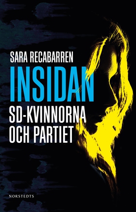 Insidan : SD-kvinnorna och partiet (e-bok) av S