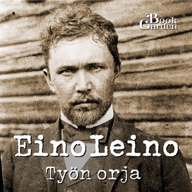 Työn orja (ljudbok) av Eino Leino