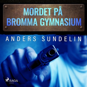 Mordet på Bromma gymnasium (ljudbok) av Anders 