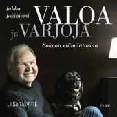 Valoa ja varjoja – Jukka Jokiniemi, sokean elämäntarina