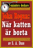 5-minuters deckare. Mästertjuven John Rogan: Polisbrickan. Detektivhistoria. Återutgivning av text från 1921