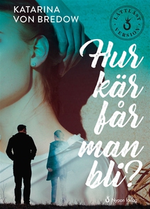 Hur kär får man bli? (lättläst) (e-bok) av Kata