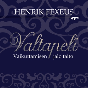 Valtapeli : vaikuttamisen jalo taito (ljudbok)
