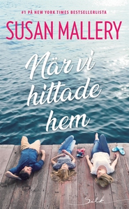 När vi hittade hem (e-bok) av Susan Mallery