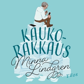 Kaukorakkaus (ljudbok) av Minna Lindgren