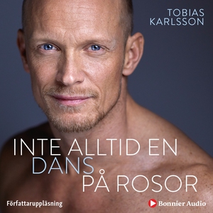 Inte alltid en dans på rosor (ljudbok) av Tobia