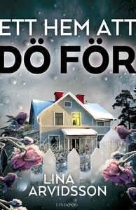 Ett hem att dö för (e-bok) av Lina Arvidsson, L