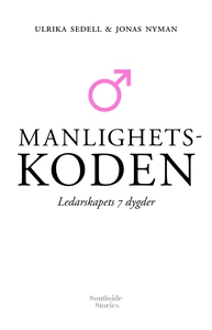 Manlighetskoden: Ledarskapets 7 dygder (e-bok)