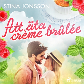 Att äta crème brûlée (ljudbok) av Stina Jonsson