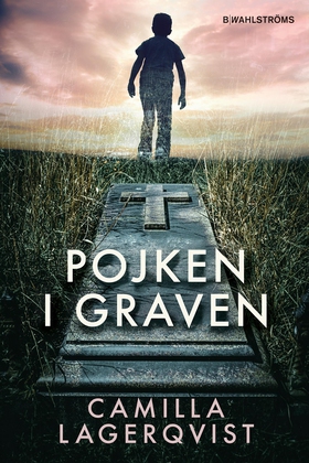 Pojken i graven (e-bok) av Camilla Lagerqvist