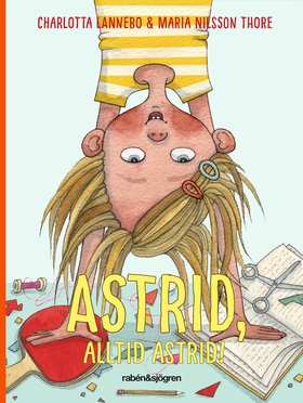 Astrid, alltid Astrid! (e-bok) av Charlotta Lan