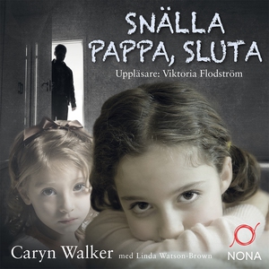 Snälla pappa, sluta (ljudbok) av Caryn Walker,