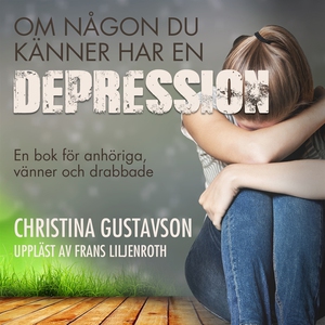 Om någon du känner har en depression. En bok fö
