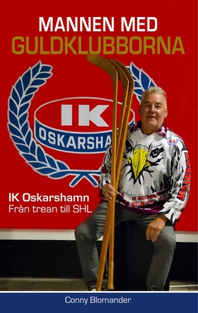Mannen med guldklubborna: IK Oskarshamn (e-bok)