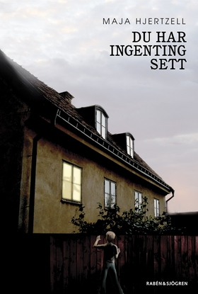 Du har ingenting sett (e-bok) av Maja Hjertzell