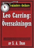 5-minuters deckare. Leo Carring: Överraskningen. Kriminalberättelse. Återutgivning av text från 1930