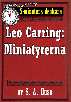 5-minuters deckare. Leo Carring: Miniatyrerna. 