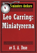 5-minuters deckare. Leo Carring: Miniatyrerna. Detektivhistoria. Återutgivning av text från 1922