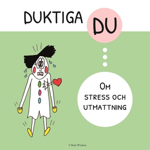 Duktiga Du - Om stress och utmattning (e-bok) a