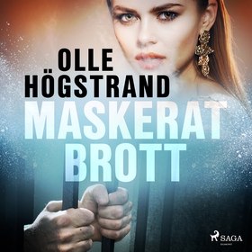 Maskerat brott (ljudbok) av Olle Högstrand