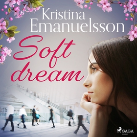 Soft dream (ljudbok) av Kristina Emanuelsson