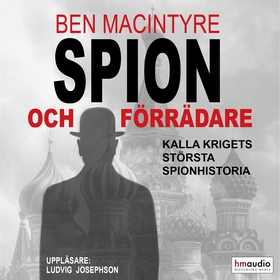 Spion och förrädare (ljudbok) av Ben Macintyre