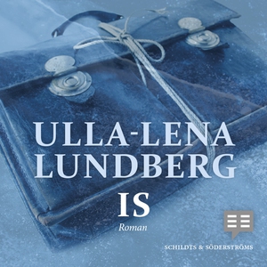 Is (ljudbok) av Ulla-Lena Lundberg