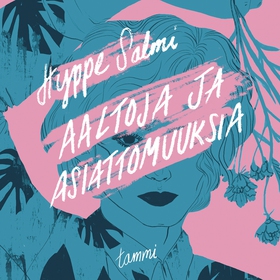 Aaltoja ja asiattomuuksia (ljudbok) av Hyppe Sa