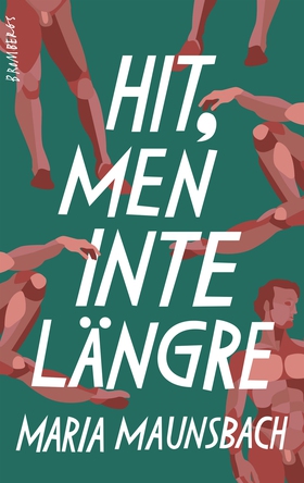 Hit, men inte längre (e-bok) av Maria Maunsbach