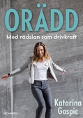 Orädd : med rädslan som drivkraft