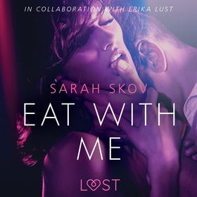 Eat with Me - Sexy erotica (ljudbok) av Sarah S