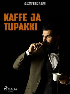 Kaffe ja tupakki (e-bok) av Gustaf Erik Eurén