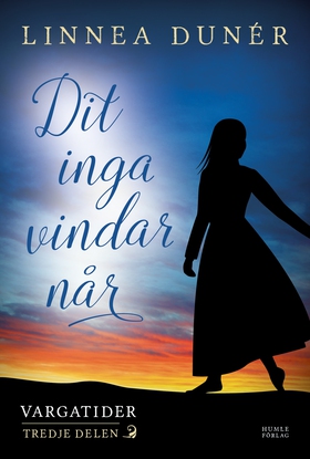 Dit inga vindar når (e-bok) av Linnea Dunér