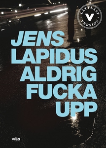 Aldrig fucka upp (lättläst) (ljudbok) av Jens L