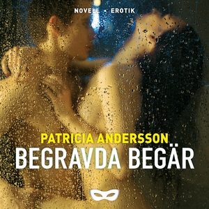 Begravda begär (ljudbok) av Patricia Andersson