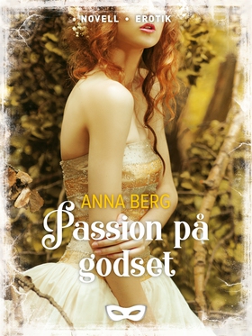 Passion på godset (e-bok) av Anna Berg
