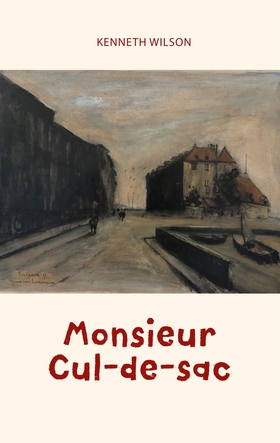 Monsieur Cul-de-sac (e-bok) av Kenneth Wilson